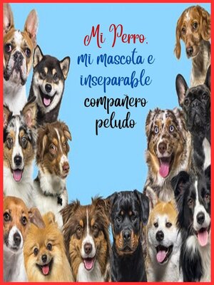cover image of Mi Perro, mi mascota e inseparable compañero peludo